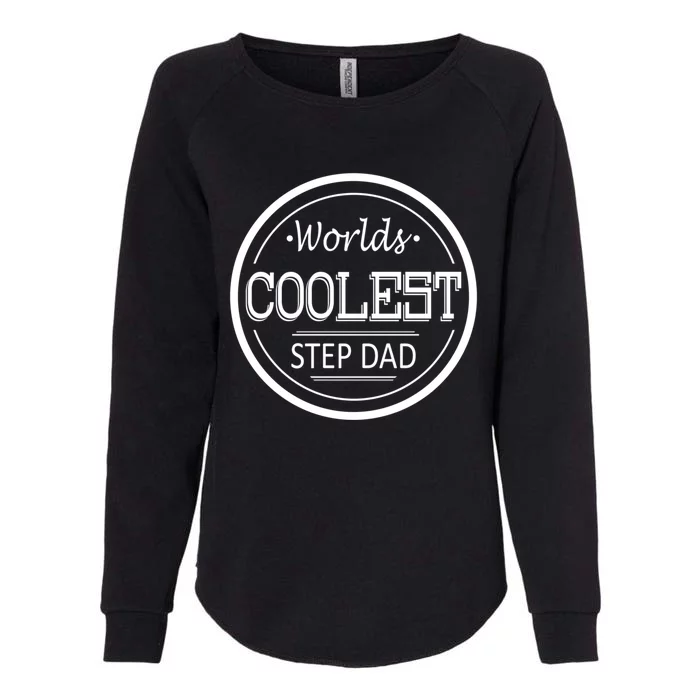 Worlds Coolest Step Dad Gift Womens California Wash Sweatshirt