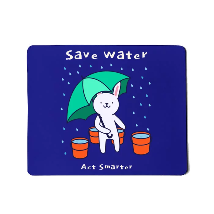 Water Conservation: Save Water Act Smarter Ecomeaningful Giftconscious Funny Gif Mousepad