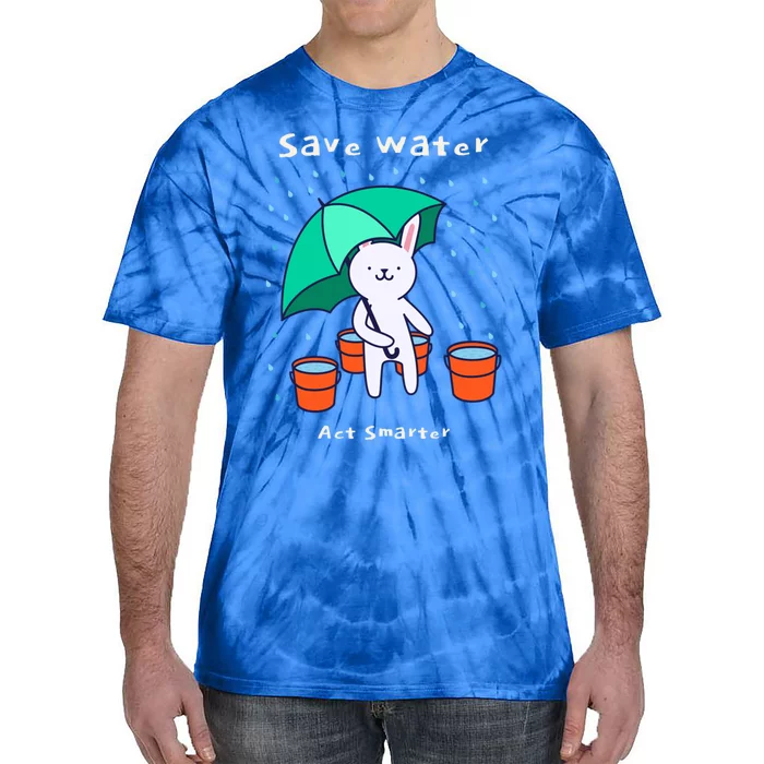 Water Conservation: Save Water Act Smarter Ecomeaningful Giftconscious Funny Gif Tie-Dye T-Shirt