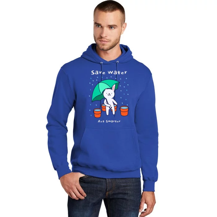 Water Conservation: Save Water Act Smarter Ecomeaningful Giftconscious Funny Gif Tall Hoodie