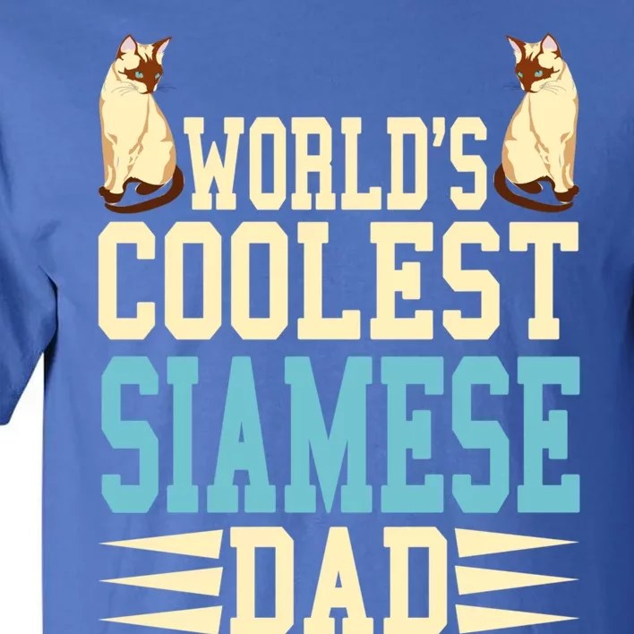 Worlds Coolest Siamese Dad Cat Lover Gift Present Gift Tall T-Shirt