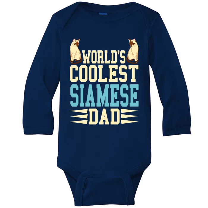 Worlds Coolest Siamese Dad Cat Lover Gift Present Gift Baby Long Sleeve Bodysuit