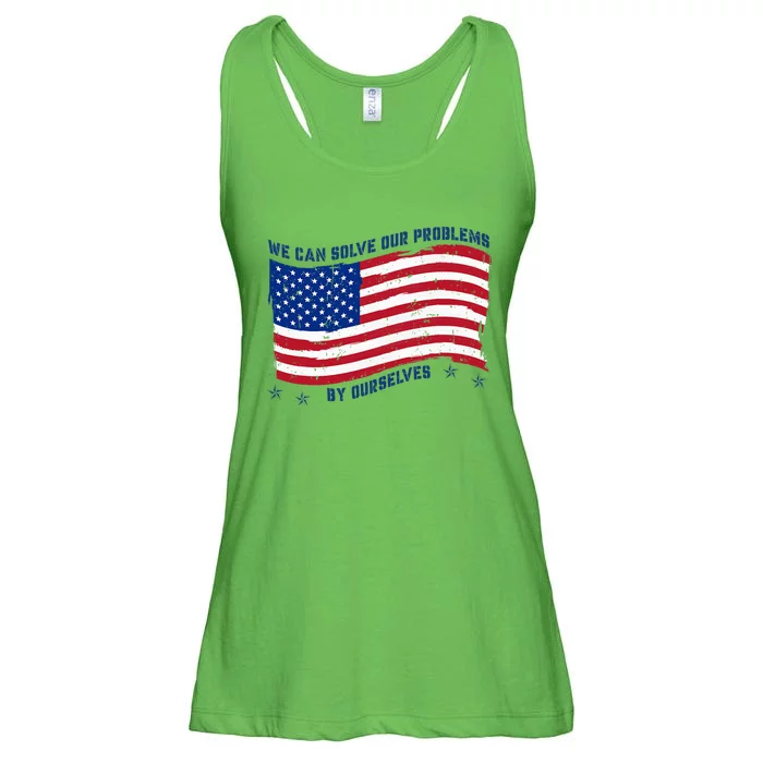 We Can Solve Our Problems By Ourselves American Flag Ladies Essential Flowy Tank