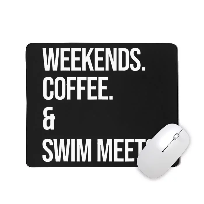 Weekends Coffee & Swim Meets Funny Swimming Club Mousepad