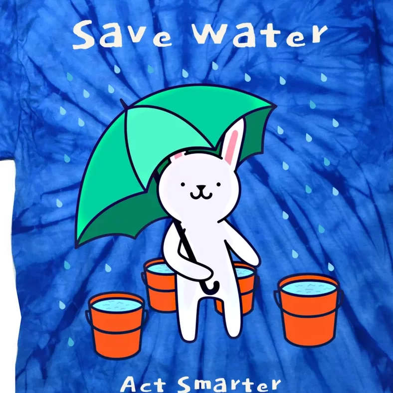 Water Conservation: Save Water Act Smarter Ecogiftconscious Gift Tie-Dye T-Shirt