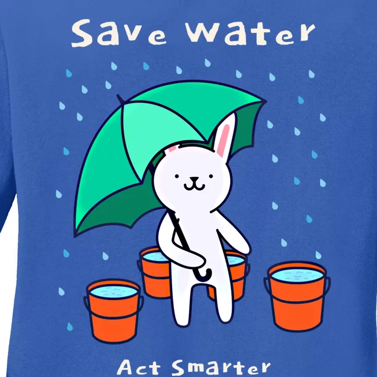 Water Conservation: Save Water Act Smarter Ecogiftconscious Gift Ladies Long Sleeve Shirt