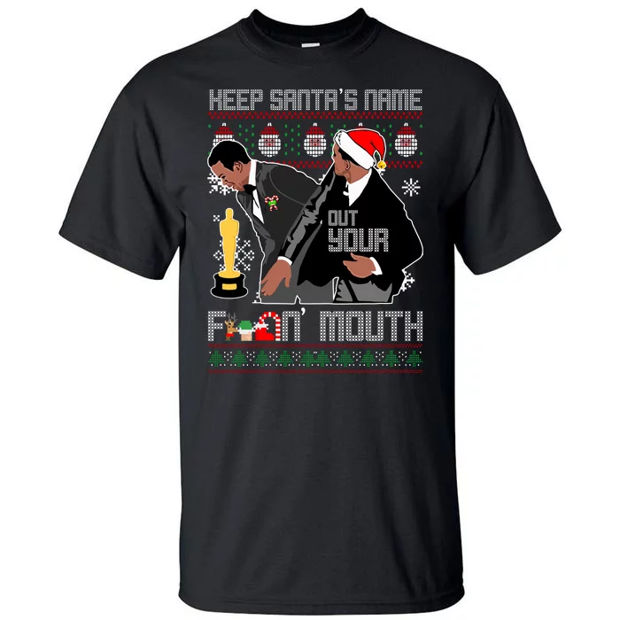 Will Chris Slap Award Show Keep Santa's Name Out Your Mouth Ugly Christmas Tall T-Shirt