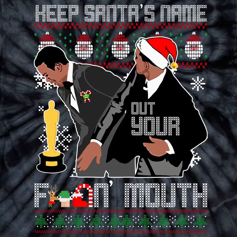 Will Chris Slap Award Show Keep Santa's Name Out Your Mouth Ugly Christmas Tie-Dye T-Shirt