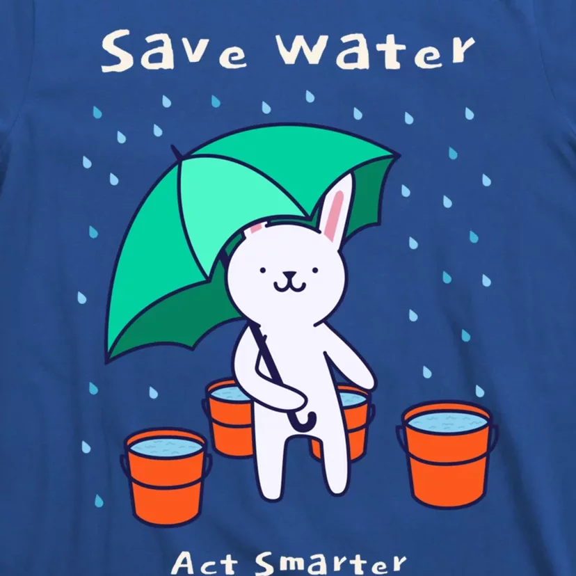 Water Conservation: Save Water Act Smarter Ecocool Giftconscious Gift T-Shirt