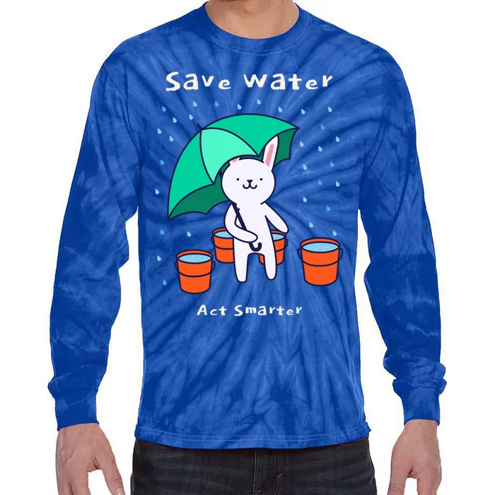 Water Conservation: Save Water Act Smarter Ecocool Giftconscious Gift Tie-Dye Long Sleeve Shirt