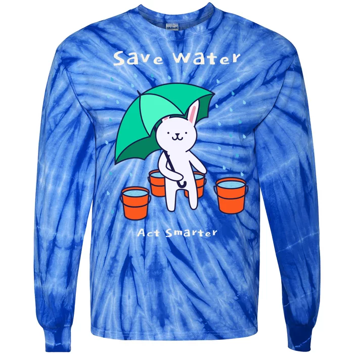 Water Conservation: Save Water Act Smarter Ecocool Giftconscious Gift Tie-Dye Long Sleeve Shirt