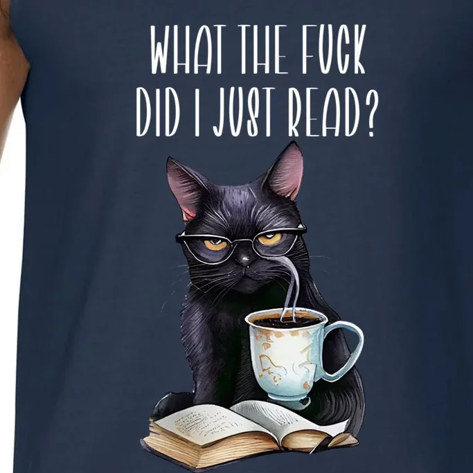 What Cat The Fuck Did I Just Read Meaningful Gift Coffee Cats And Books Gift Comfort Colors® Tank Top