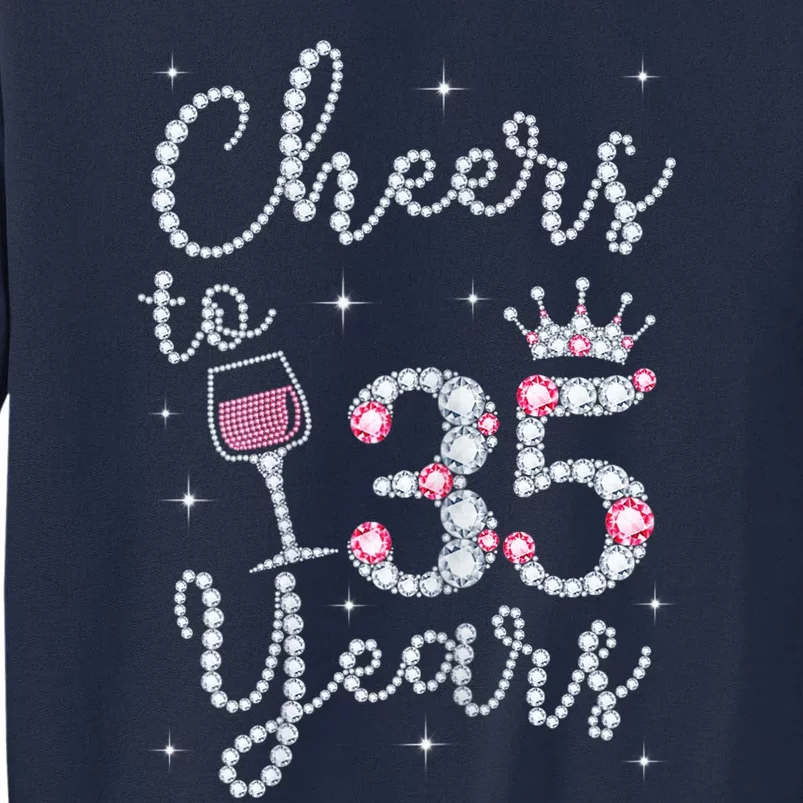 Wo Cheers to 35 Years 1984 35Th Birthday Present Gift Tee For Wo Tall Sweatshirt