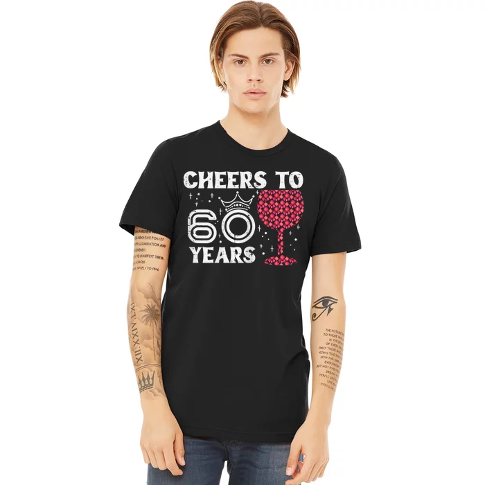 Wo Cheers To 60 Years 60th Birthday Party 60 Years Old Wo Premium T-Shirt