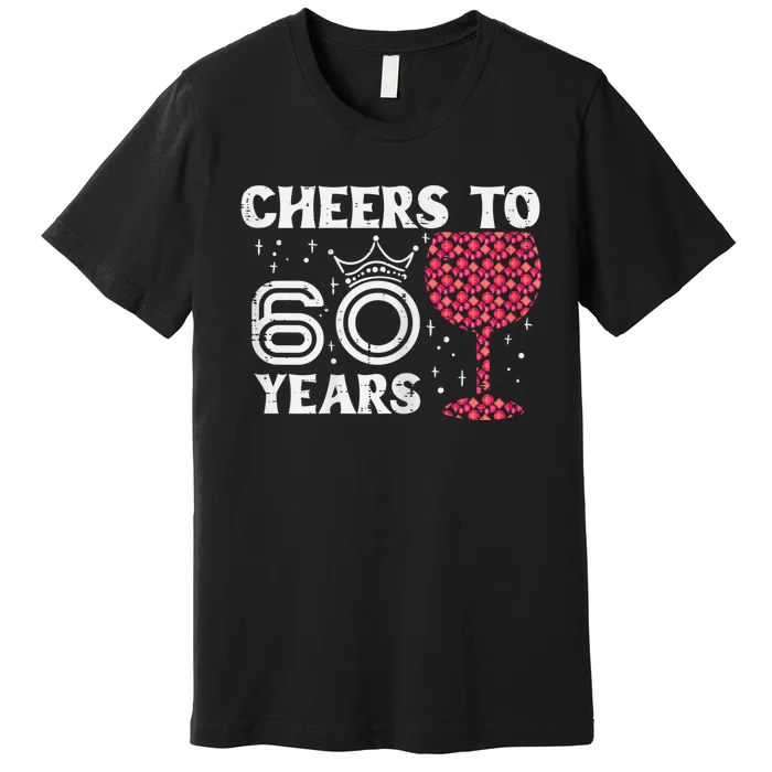 Wo Cheers To 60 Years 60th Birthday Party 60 Years Old Wo Premium T-Shirt