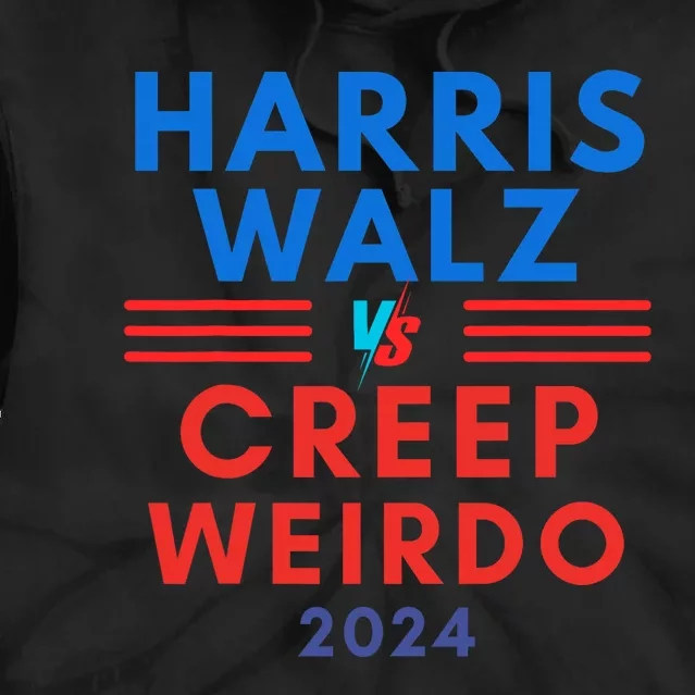 Weirdo Creep Vs Harris Waltz Funny Kamala Walz Election 2024 Tie Dye Hoodie