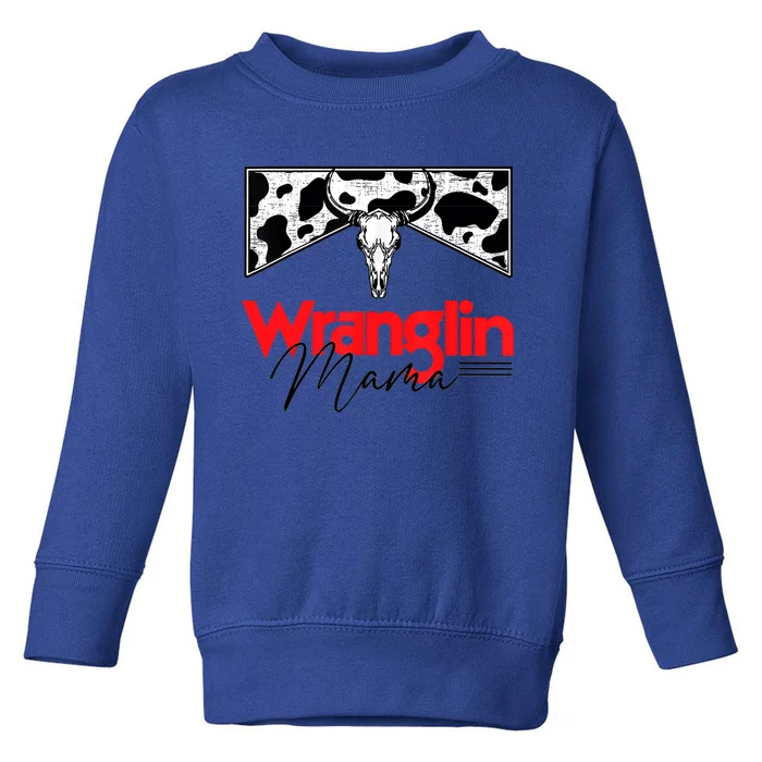 Western Cowhide Wranglin Mama Rodeo Mama Cow Rodeo Mom Gift Toddler Sweatshirt