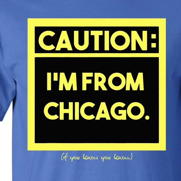 Windy City Wonder Caution Im From Chicago Lakeside Legacy Tall T-Shirt