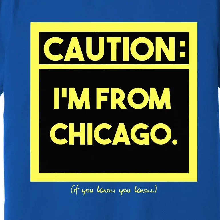 Windy City Wonder Caution Im From Chicago Lakeside Legacy Premium T-Shirt