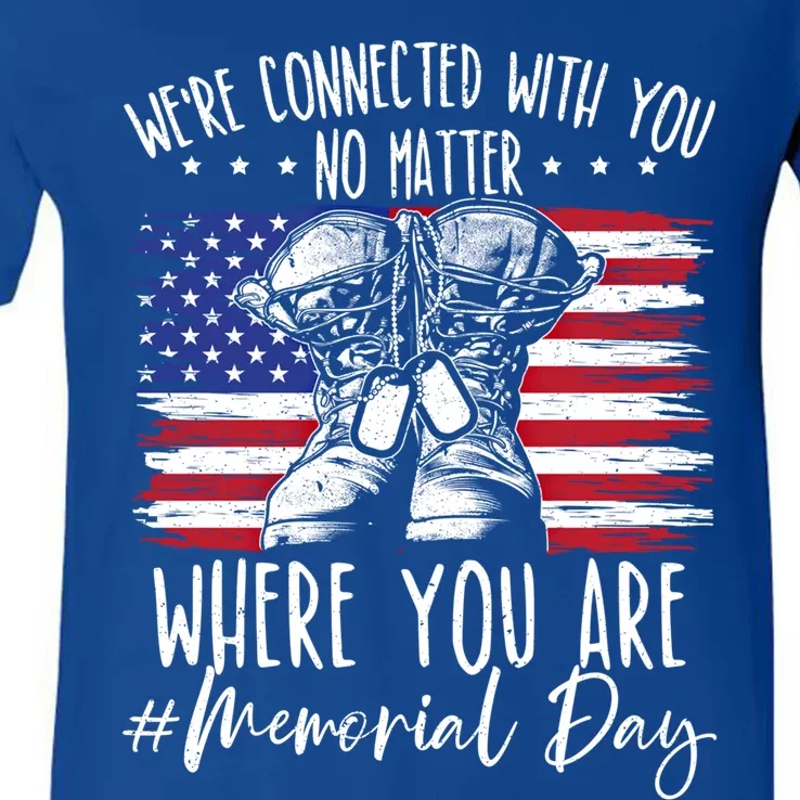 Were Connected With You No Matter Where You Are Memorial Day Gift V-Neck T-Shirt