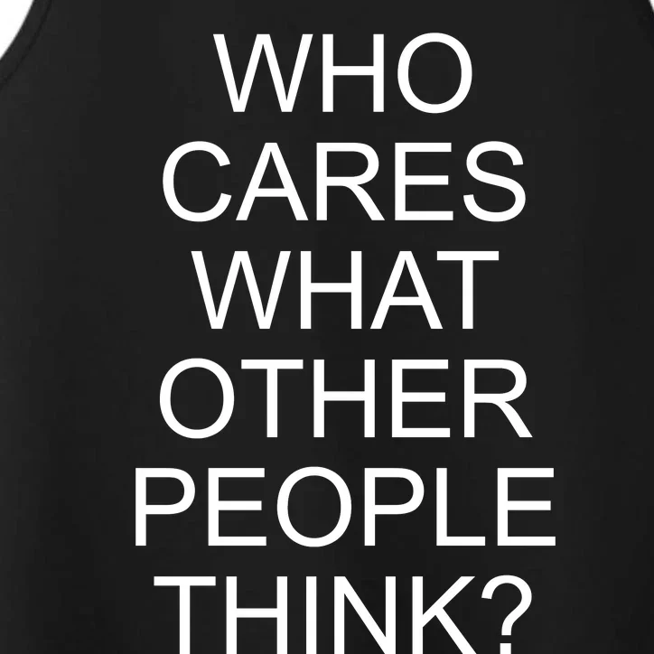 Who Cares What Other People Think Performance Tank