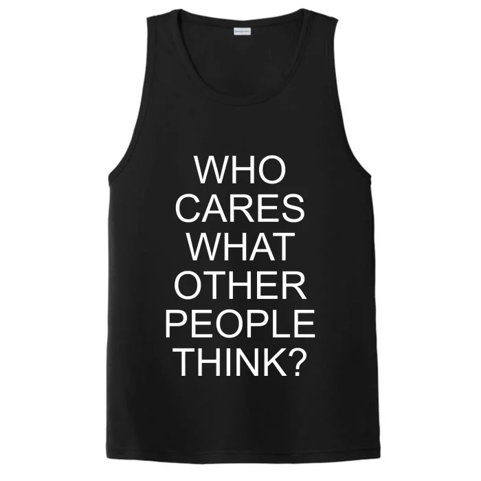 Who Cares What Other People Think Performance Tank