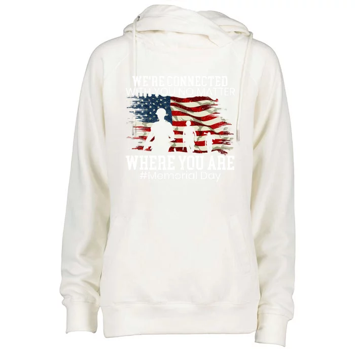 Were Connected With You No Matter Where You Are Memorial Day Gift Womens Funnel Neck Pullover Hood