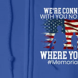 Were Connected With You No Matter Where You Are Memorial Day Gift Full Zip Hoodie