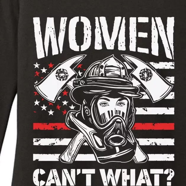 Women Cant What Firefighter Thin Red Line American Flag Womens CVC Long Sleeve Shirt