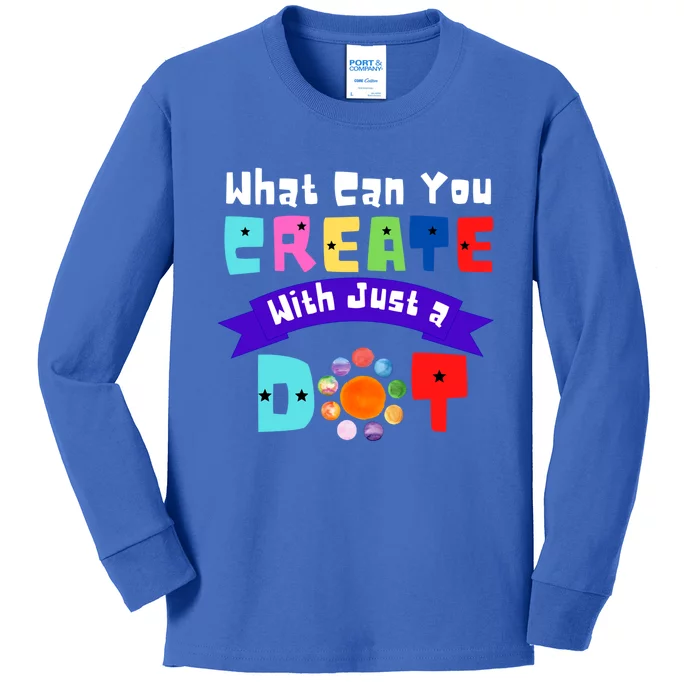 What Can You Create With Just A Dot International Dot Day Gift Kids Long Sleeve Shirt