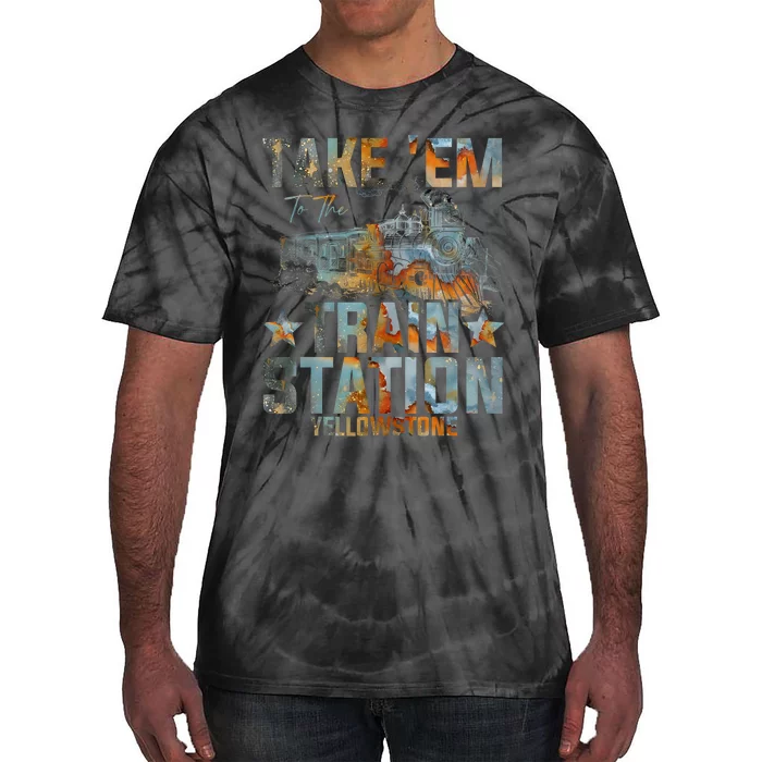 Western Country Yellowstone Take Em To The Train Station Tie-Dye T-Shirt