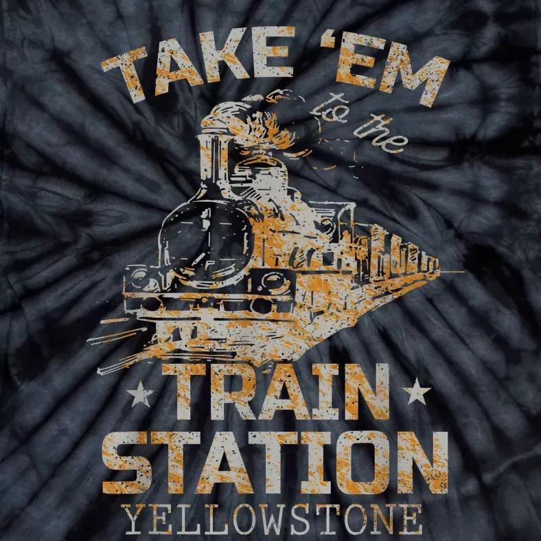 Western Country Yellowstone Take Em To The Train Station Tie-Dye T-Shirt