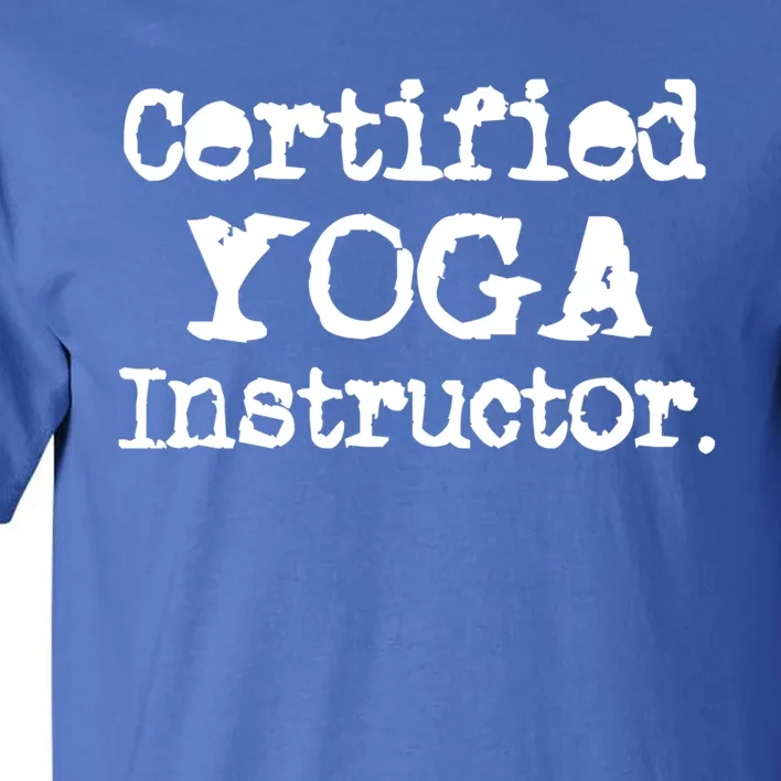 Wo Certified Yoga Instructor Cool Exercise Yoga Lover Gift Tall T-Shirt