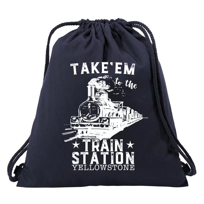 Western Coountry Yellow'stone Take Em To The Train Station Drawstring Bag