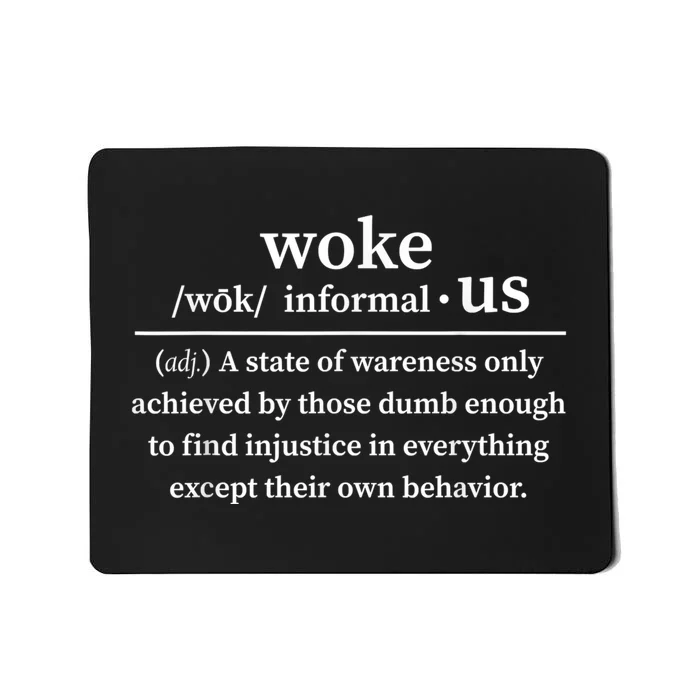 Woke Definition A State Of Awareness Only Achieved Mousepad