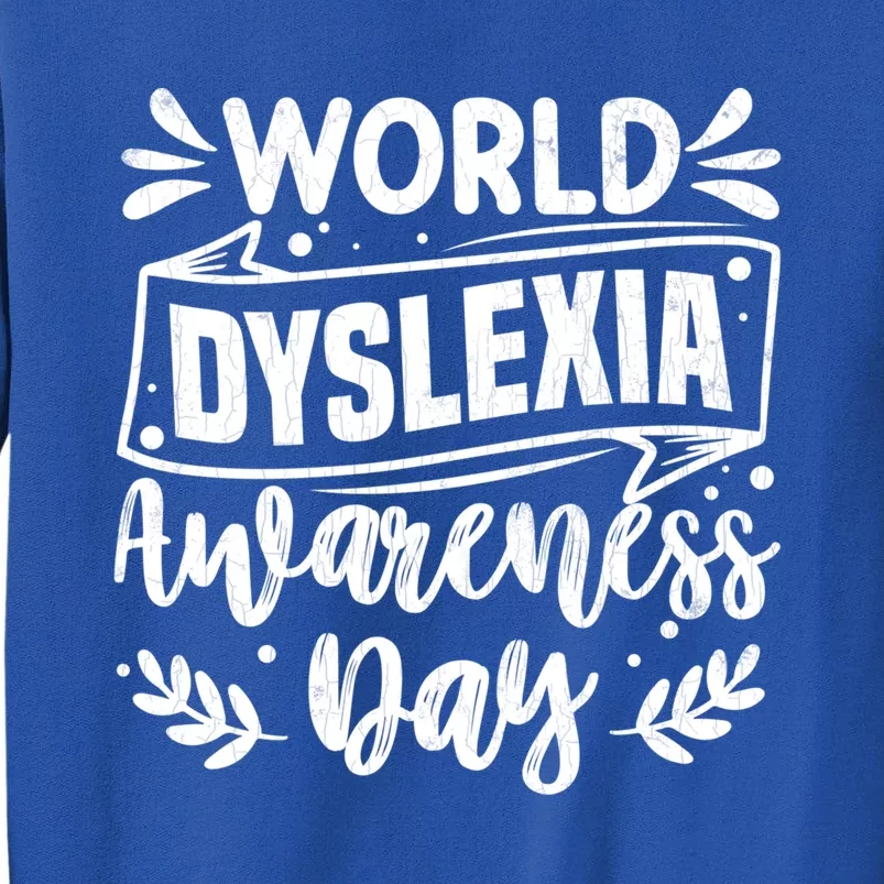 World Dyslexia Awareness Day Funny Graphic Gift Tall Sweatshirt