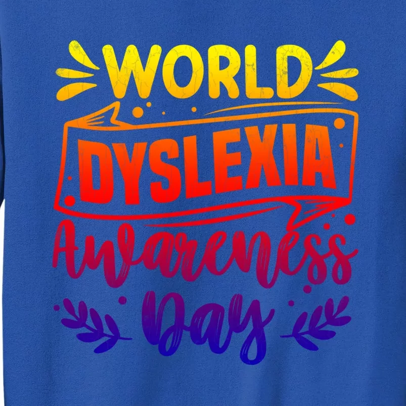 World Dyslexia Awareness Day Funny Graphic Gift Tall Sweatshirt