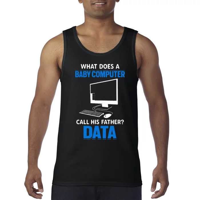 What Does A Baby Computer Call His Father Funny Dad Jokes Tank Top