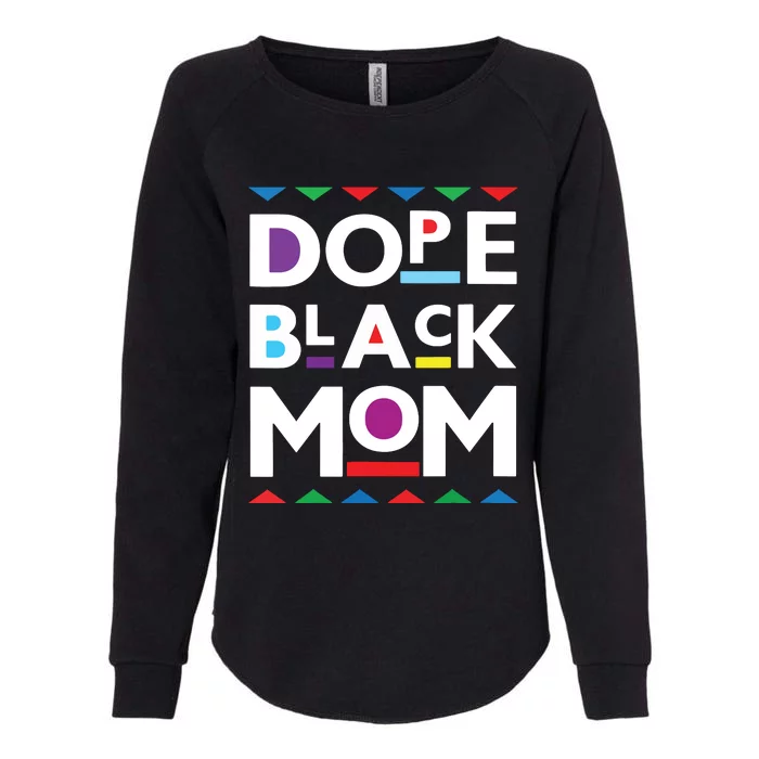 Womens Dope Black Mom History Dope Black Mother Womens California Wash Sweatshirt