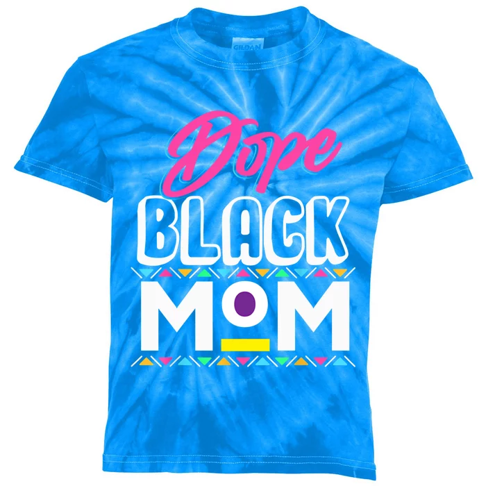 Wo Dope Black Mom History Dope Black Mother Gift Kids Tie-Dye T-Shirt