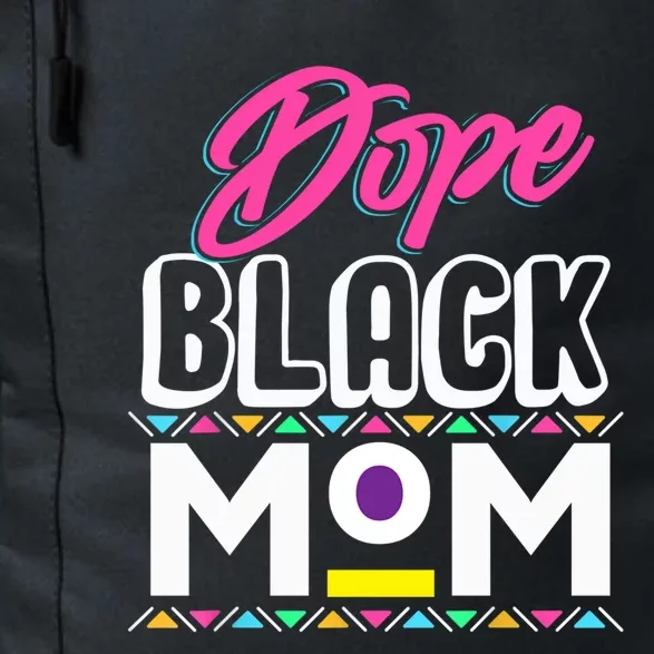 Wo Dope Black Mom History Dope Black Mother Gift Daily Commute Backpack