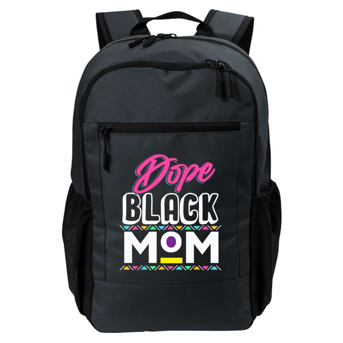 Wo Dope Black Mom History Dope Black Mother Gift Daily Commute Backpack