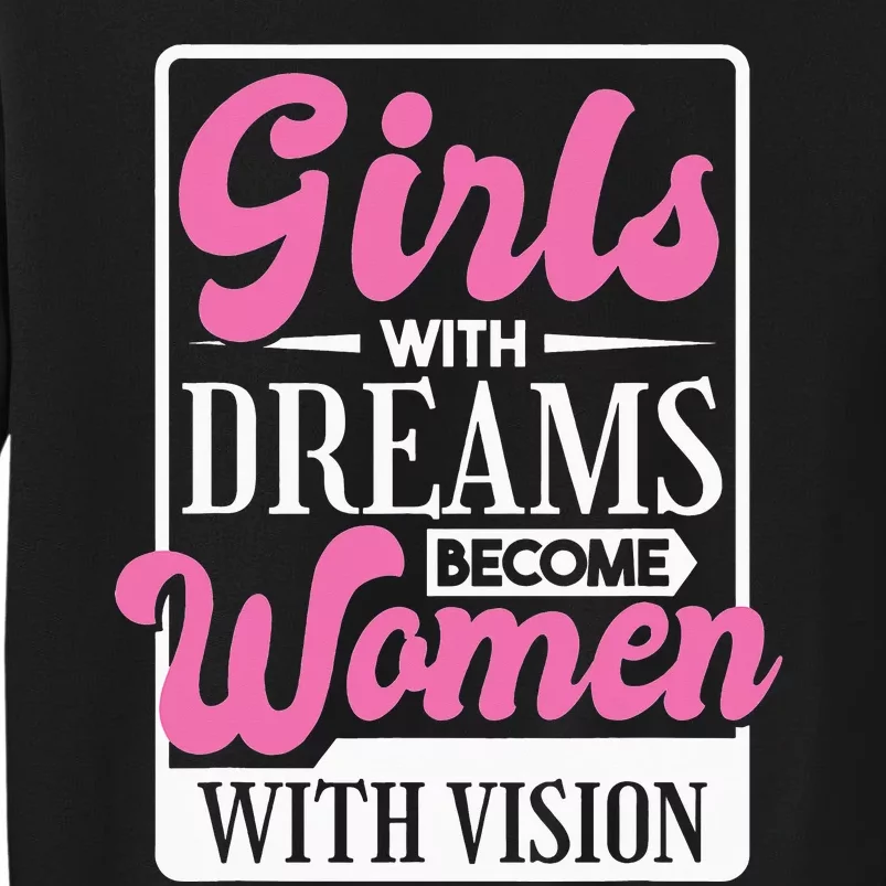 With Dreams Become  With Vision,  Rights Tall Sweatshirt