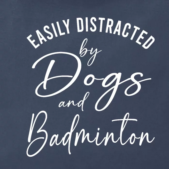 Wo Distracted By Dogs And Badminton Funny Graphic Dog Zip Tote Bag