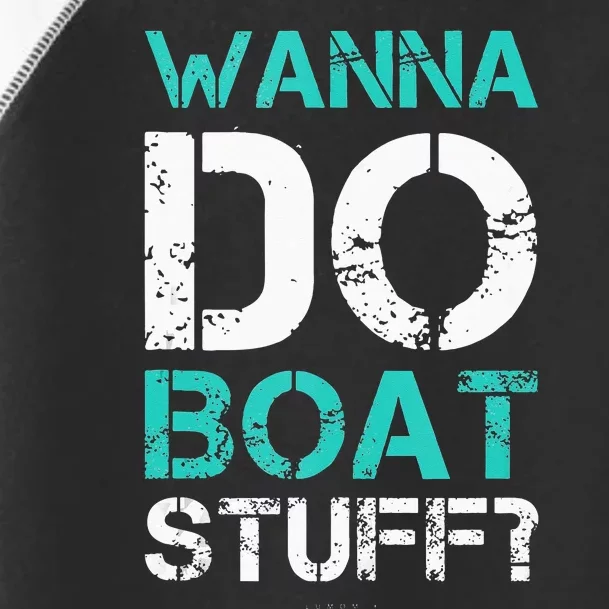 Wanna Do Boat Stuff Tanks Funny Cruise Lake Vacation TankTop Toddler Fine Jersey T-Shirt