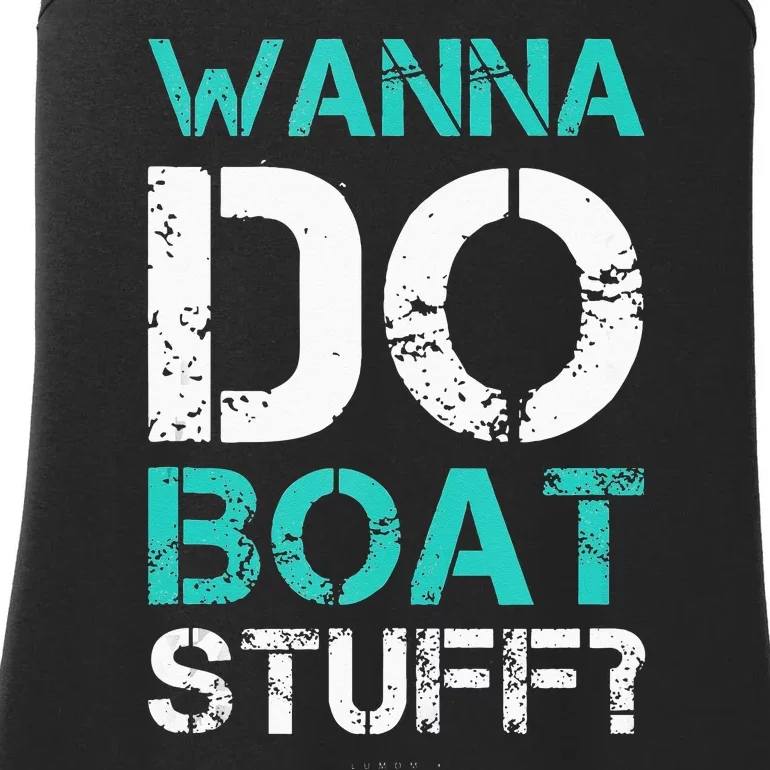 Wanna Do Boat Stuff Tanks Funny Cruise Lake Vacation TankTop Ladies Essential Tank