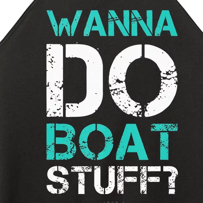 Wanna Do Boat Stuff Tanks Funny Cruise Lake Vacation TankTop Women’s Perfect Tri Rocker Tank