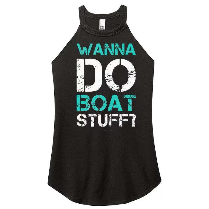 Wanna Do Boat Stuff Tanks Funny Cruise Lake Vacation TankTop Women’s Perfect Tri Rocker Tank