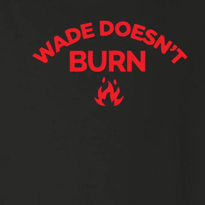 Wade Doesnt Burn Toddler Long Sleeve Shirt