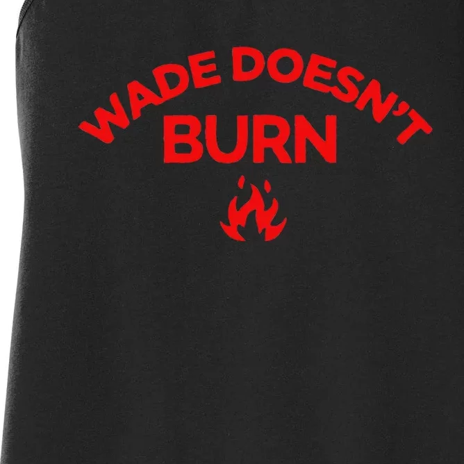 Wade DoesnT Burn Women's Racerback Tank